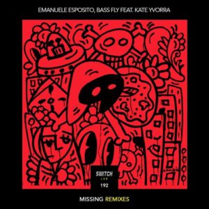 Emanuele Esposito, Bass Fly - Missing (feat. Kate Yvorra) [Remix] [SWITCHLAB192]