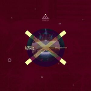 Gabriel Moraes - Ground Circuit [IBOGATECH160]