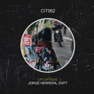Jorge Herrera, DVPT - Lift Up Soul [CIT062]