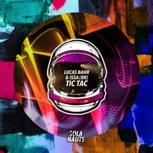 Lucas Bahr, ISSA (BR) - Tic Tac (Extended Mix) [NAUT027BP]