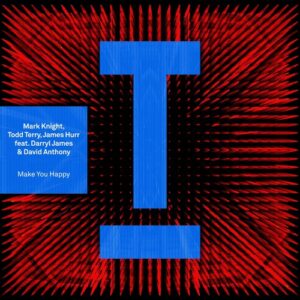 Mark Knight & Todd Terry & David Anthony & Darryl James & James Hurr - Make You Happy [TOOL117401Z]