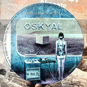 Oskyal - eli.sound Presents: Oskyal From ARGENTINA [ETRAX26]