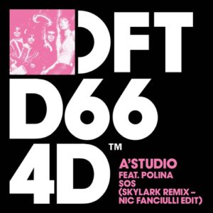 Polina, A'studio - SOS - Skylark Remix - Nic Fanciulli Extended Edit [DFTD664D3]