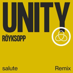 Röyksopp, Karen Harding - Unity (Salute Remix) [DOG093]