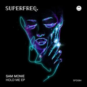 Sam Monie, Daniela Rhodes - Hold Me [SFD085]