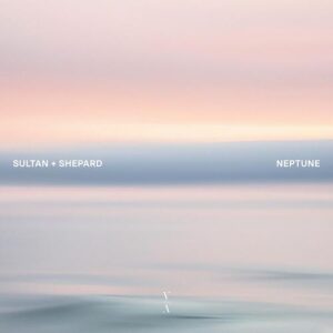 Sultan + Shepard - Neptune [TNHLP011S4E]