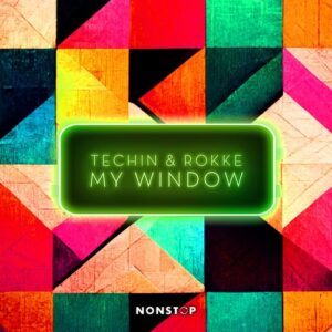 Techin, ROKKE - My Window [NS114]