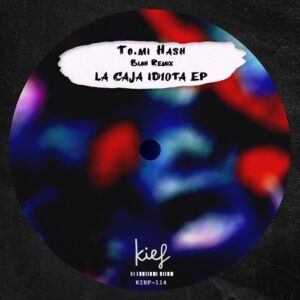 To.mi Hash - LA CAJA 1D1OTA EP [KIF114]