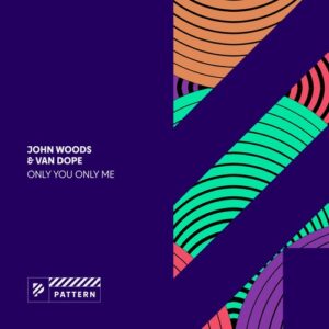 Van Dope, John Woods - Only You Only Me [PAT021]