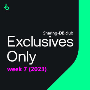 Beatport Exclusives Only: Week 7 (2023)