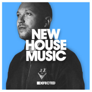 VA - Defected New House Music February 17th, 2023