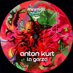 AnToN KuRT - La Garza [MINIMALL246]