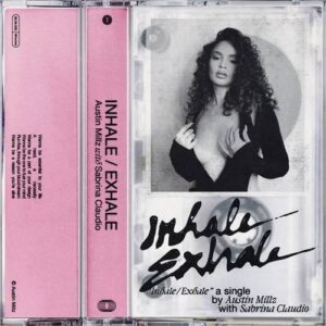 Austin Millz, Sabrina Claudio - Inhale  Exhale [G0100050085327]