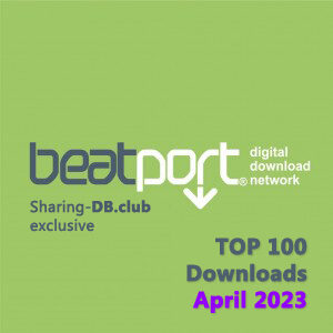 Beatport Top 100 Downloads April 2023