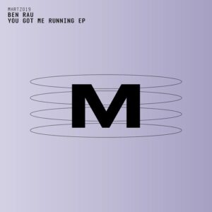 Ben Rau - You Got Me Running EP [MHRTZ019]