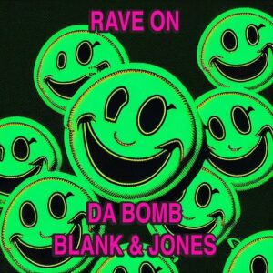 Blank & Jones, Da Bomb - Rave On (Extended Mix) [4260154685461]