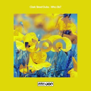 Clark Street Dubs - Who Dis? [PR2023674]