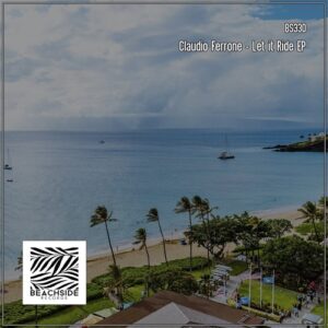 Claudio Ferrone - Let It Ride EP [BS330]