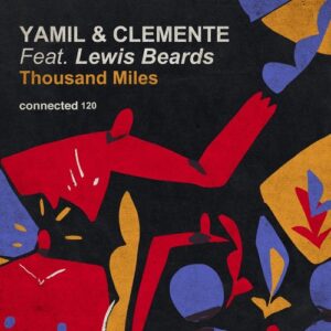 Clemente, Yamil, Lewis Beards - Thousand Miles feat. Lewis Beards [CONNECTED120]
