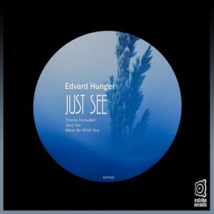 Edvard Hunger - Just See [EST503]