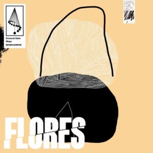 Emanuel Satie, Maga - Flores [SCENARIOS006]