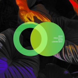 Erika Krall, BRODI (IL) - Never Looking Back [AVE170]
