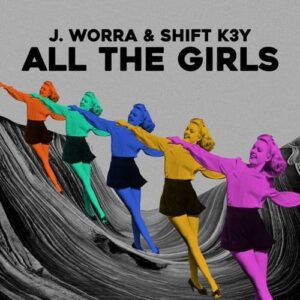 J. Worra, Shift K3Y - All The Girls (Extended Mix) [G010005011988T]