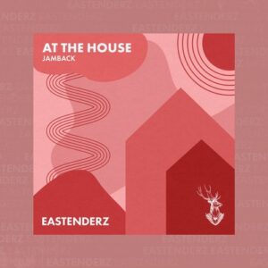 Jamback - At The House EP [ENDZDGTL003]