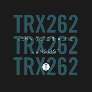 Jenn Getz & Alfie - Junglist [TRX26201Z]