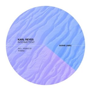 Karl Reyes - Intermittent [DUSHEL195]