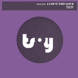 Kevin Yost - I Love the Kick (Extended Version) [TSOY1091D1TRSPDBPB]