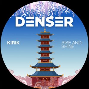 KiRiK - Rise And Shine [DENSER012]