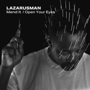 Lazarusman, Fka Mash, Stimming - Mend It / Your Eyes [CNS119]