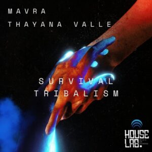 Mavra, Thayana Valle - Survival/ Tribalism [HLR063]