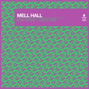 Mell Hall - Bow Street / Disco Nap (Extended Mixes) [CLUBSWE511]