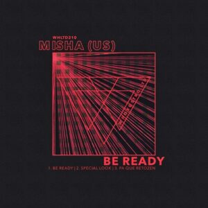 Misha (US) - Be Ready [WHLTD210]
