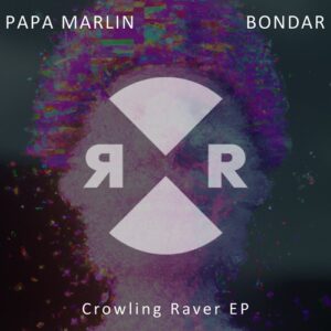 Papa Marlin, Bondar - Crowling Raver EP [RR2228]
