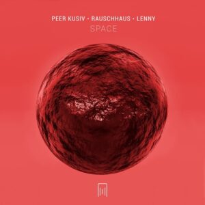 Peer Kusiv, Rauschhaus, Lenny - Space [FM001]