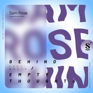 Sam Rose, WNSTN - Behind / Empty Thoughts [SVR103]