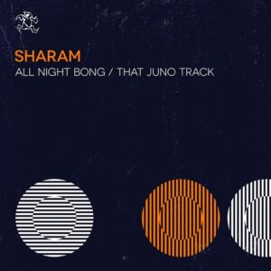 Sharam - All Night Bong / That Juno Track [YR289]