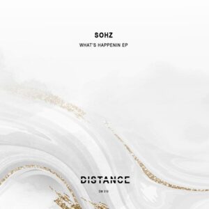 Sohz - What's Happenin EP [DM318]