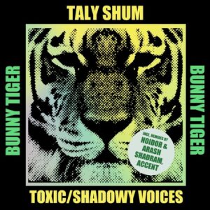Taly Shum - Toxic / Shadowy Voices [BT165]