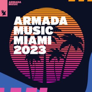 VA - Armada Music - Miami 2023 - Extended Versions [ARDI4441]