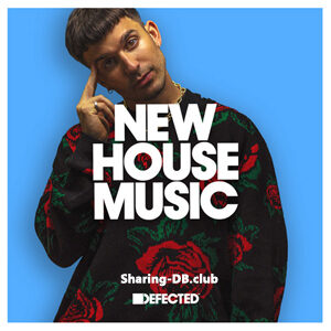 VA - Defected New House Music March 3rd, 2023