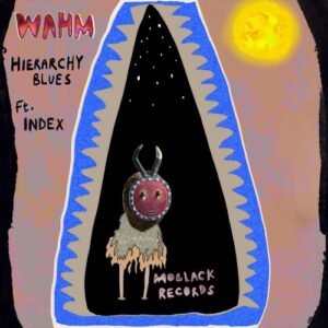 WAHM (FR), Index Nuul Kukk - Hierarchy Blues [MBR527]
