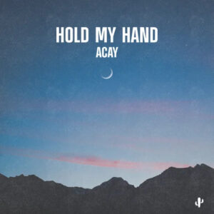 ACAY Hold My Hand Chart