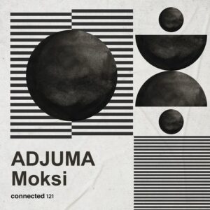 ADJUMA - Moksi [CONNECTED121]