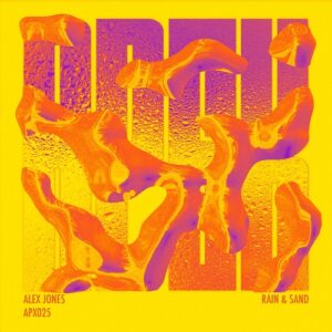 Alex Jones - Rain & Sand [APX025BP]