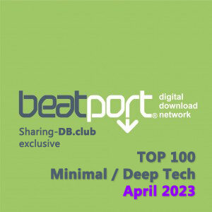 Beatport Top 100 Minimal / Deep Tech April 2023