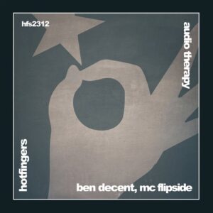 Ben Decent, MC Flipside - Audio Therapy [HFS2312]